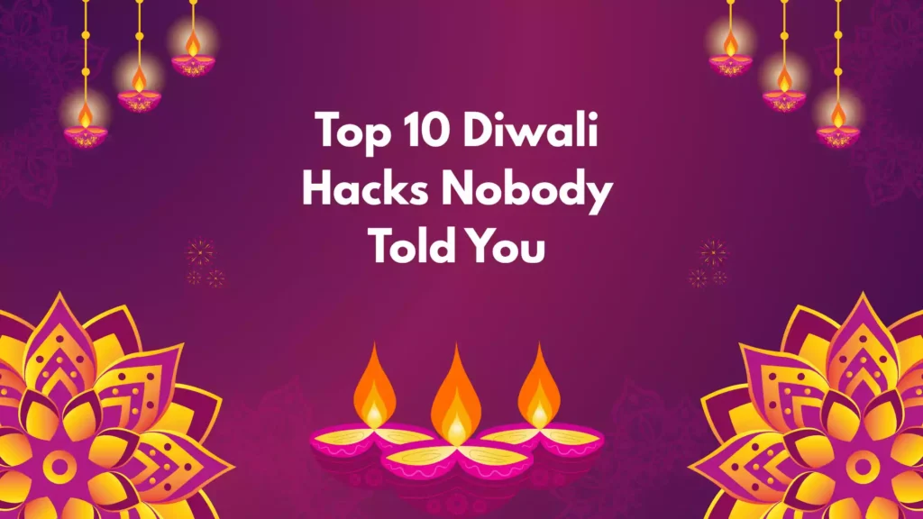 Diwali hacks
