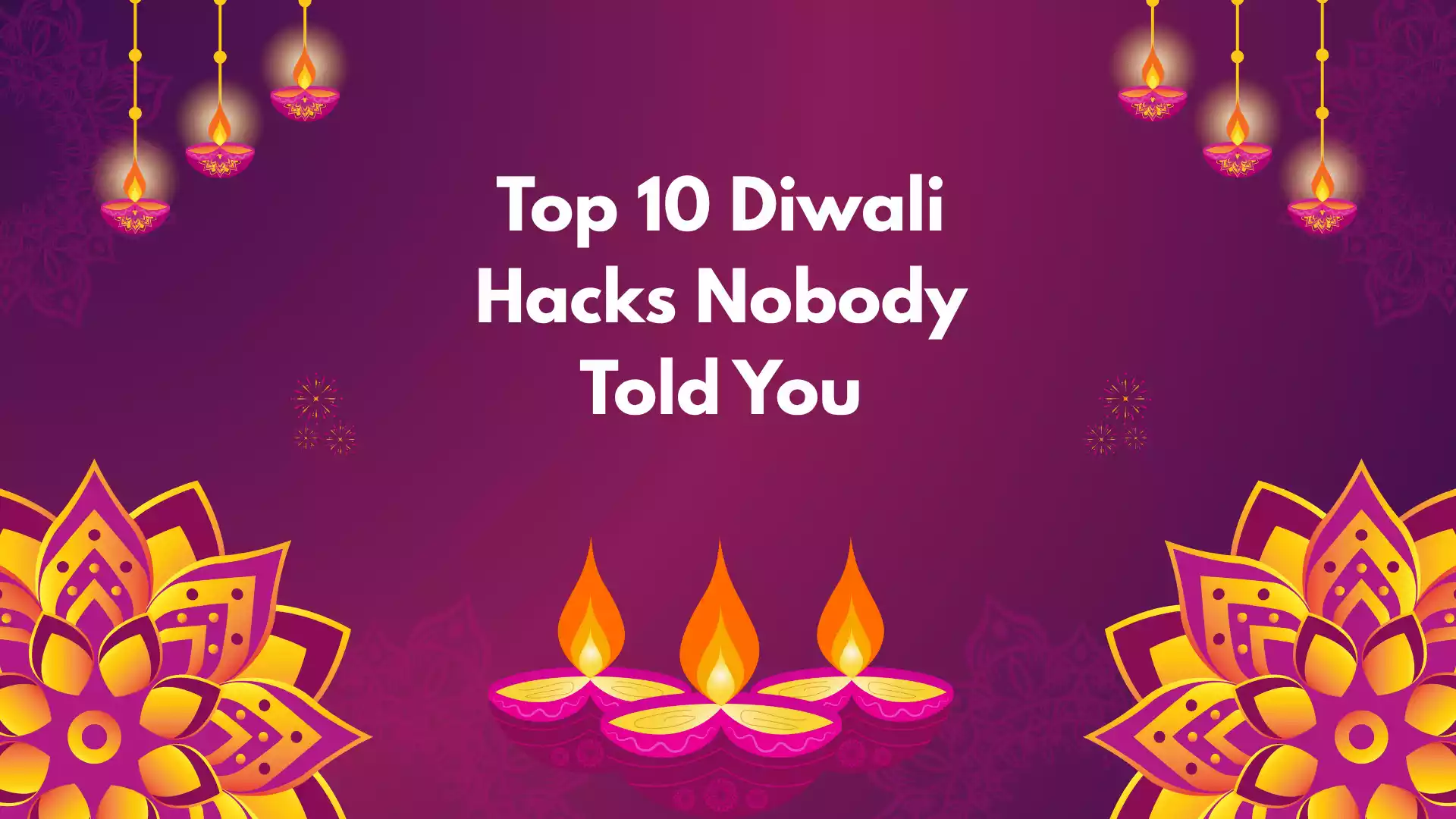 Diwali hacks
